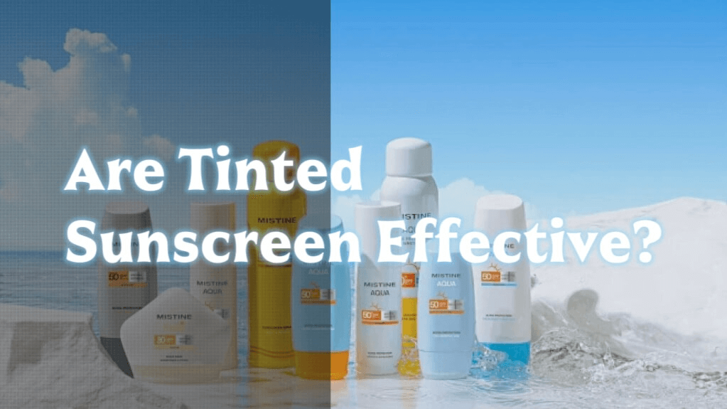 Are Tinted Sunscreen Effective?